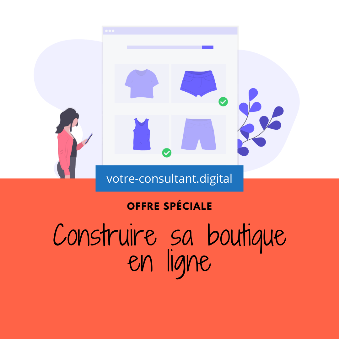 votre-consultant-digital.fr - Offre spéciale - construire sa boutique en ligne Construire sa boutique en ligne