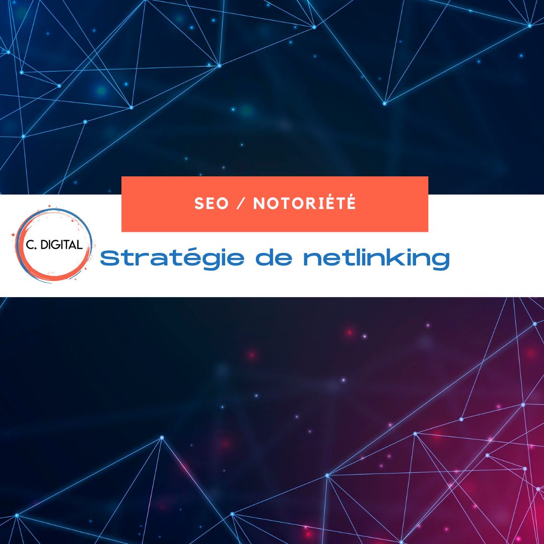 Comment utiliser le netlinking pour améliorer votre référencement naturel ?