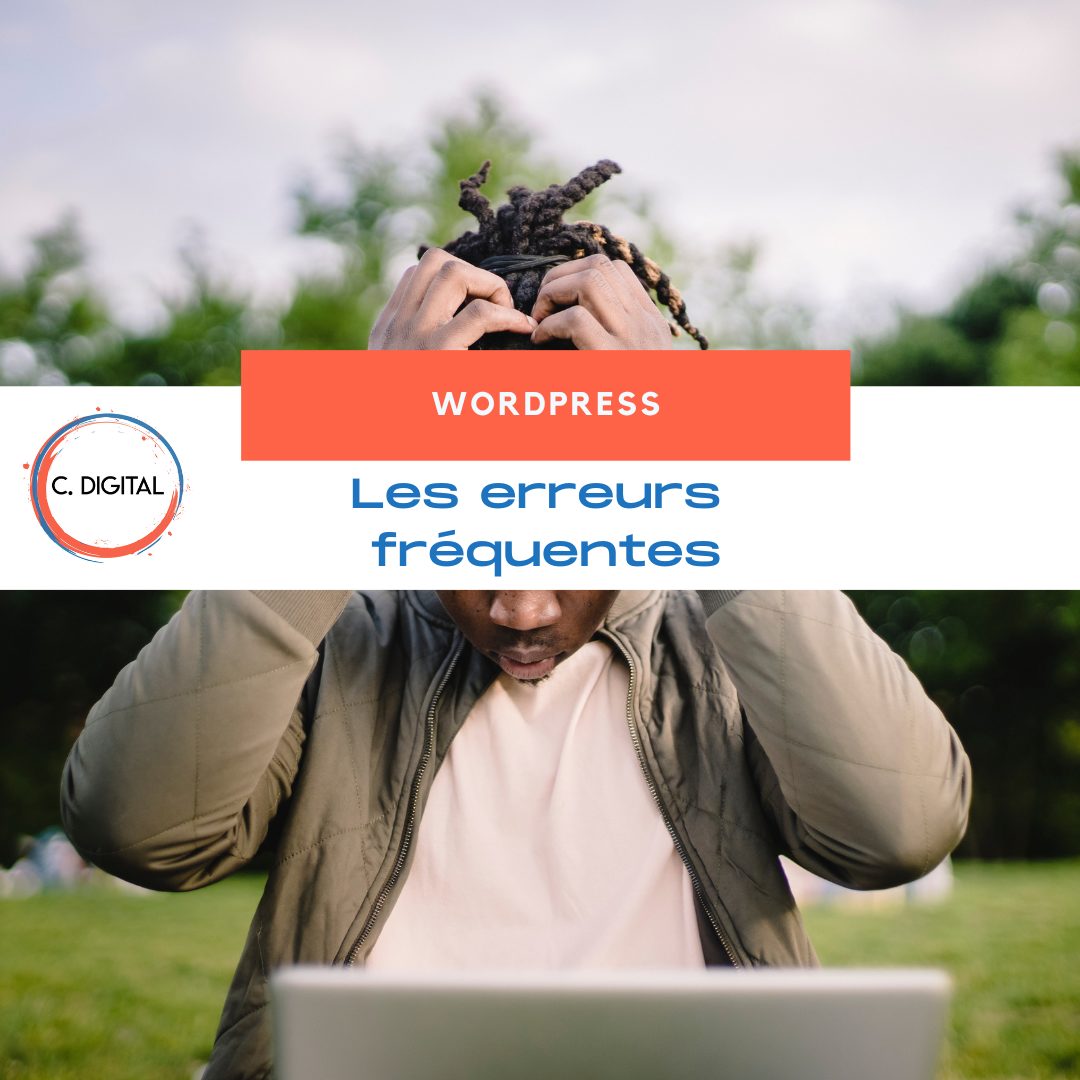 Évitez ces erreurs fréquentes sur votre site WordPress