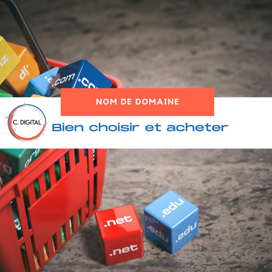 Comment bien choisir et acheter un nom de domaine pour votre site web ?