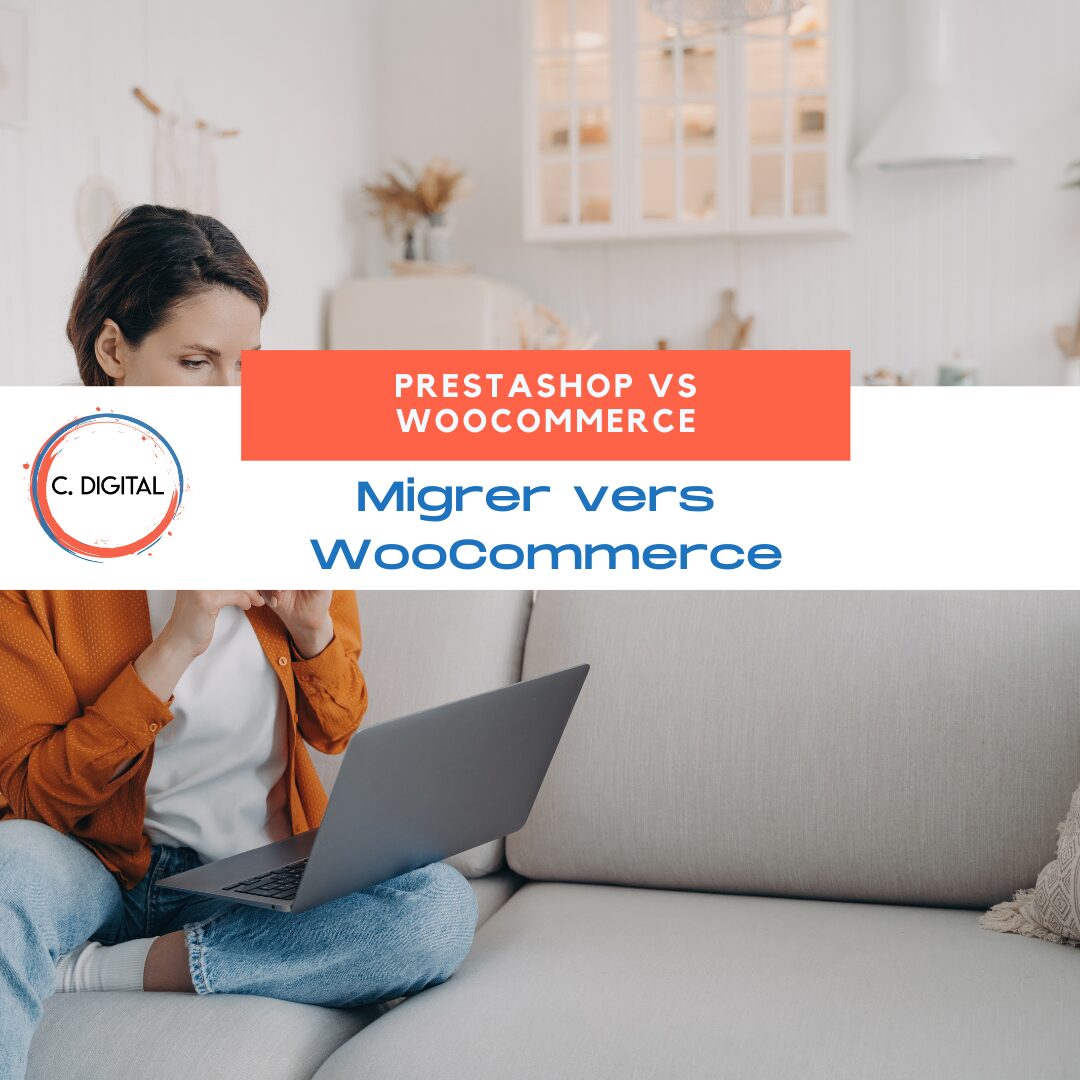 PrestaShop vs WooCommerce : pourquoi choisir WooCommerce et comment migrer votre site facilement ?