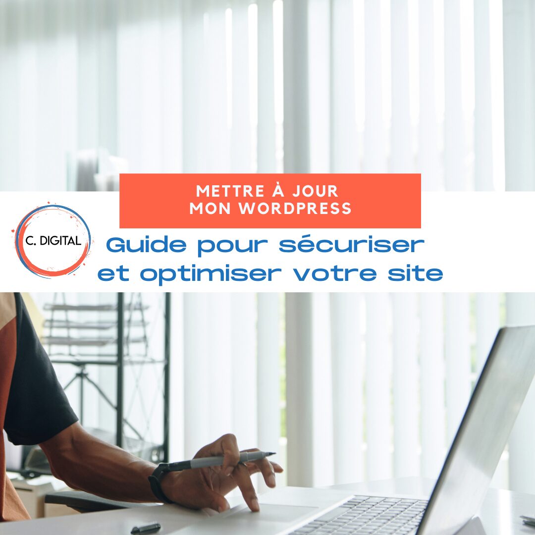 Mettre à jour mon WordPress : guide simple pour sécuriser et optimiser votre site