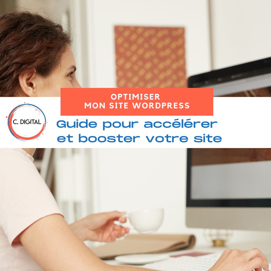 Optimiser mon site WordPress : guide complet pour accélérer et booster votre site