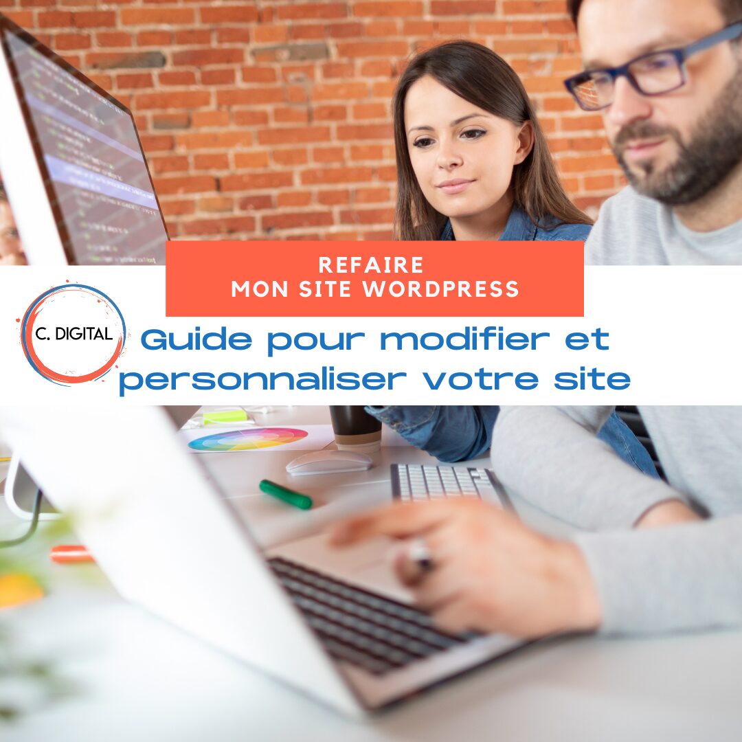 Refaire mon site WordPress : guide pratique pour modifier et personnaliser votre site