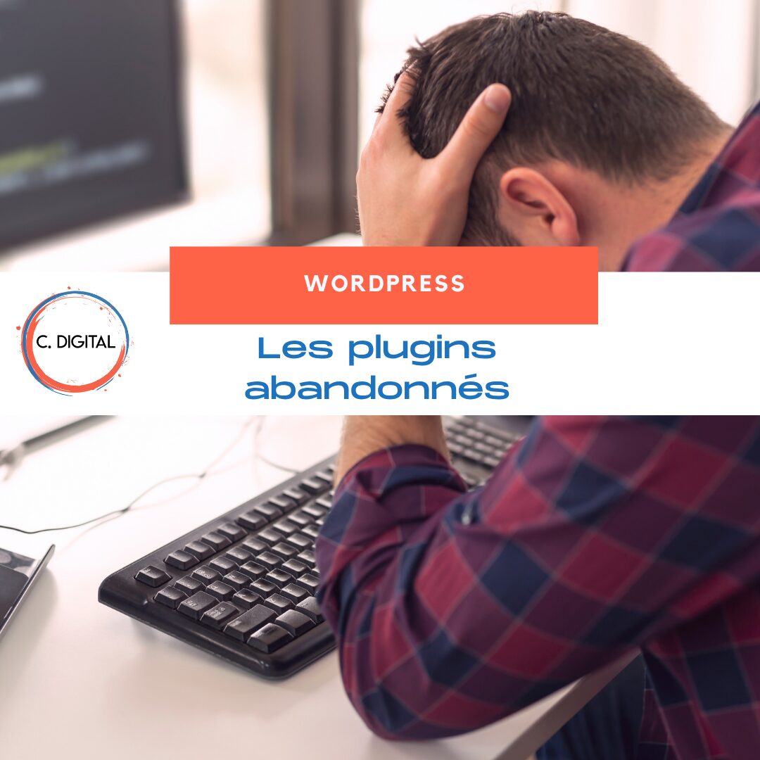 Comment détecter un plugin abandonné sur WordPress (et éviter les risques de sécurité) ?