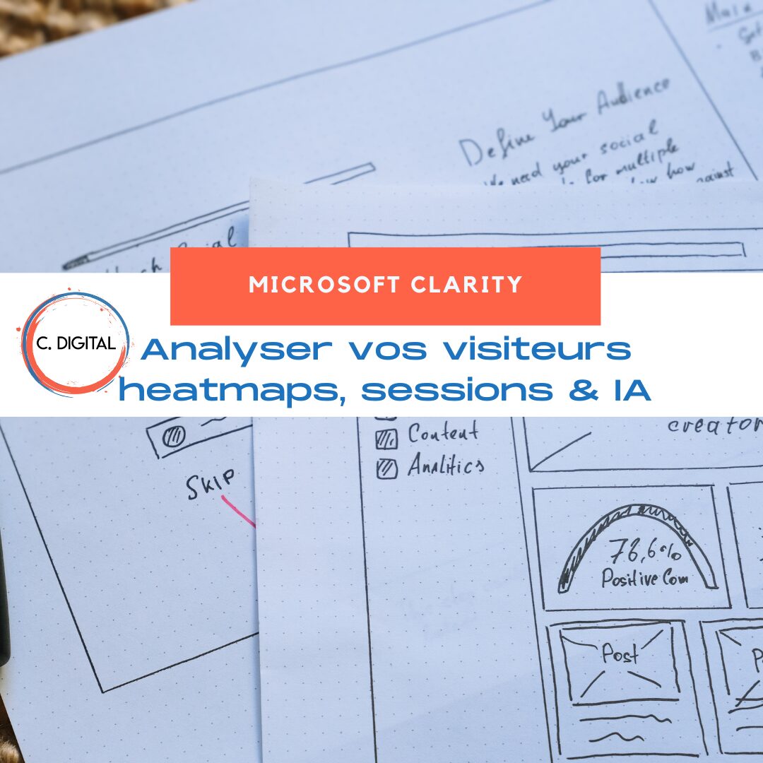 Microsoft Clarity : l’outil gratuit pour analyser vos visiteurs (heatmaps, sessions & IA)
